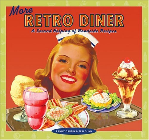 More Retro Diner: A Second Helping of Roadside Recipes (Retro)