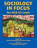 Sociology in Focus for OCR A2 Level