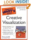 The Complete Idiot's Guide to Creative Visualization