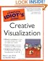 The Complete Idiot's Guide to Creative Visualization
