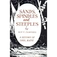 Sands, Spindles and Steeples: A History of Saco, Maine by Roy P. Fairfield