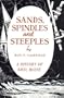 Sands, Spindles and Steeples: A History of Saco, Maine