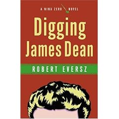 Digging James Dean: A Nina Zero Novel