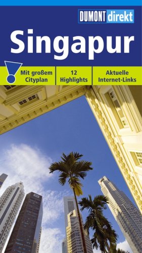 City Travel Guides Discounted  Bücher : DuMont direkt Singapur. Mit großem Faltplan. 12 Highlights. Topaktuelle Internet-Links