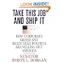 Take This Job and Ship It: How Corporate Greed and Brain-Dead Politics Are Selling Out America