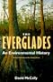 The Everglades: An Environmental History (Florida History and Culture)