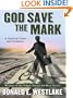 God Save the Mark: A Novel of Crime and Confusion