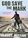 Search : God Save the Mark: A Novel of Crime and Confusion