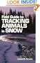 Field Guide to Tracking Animals in Snow