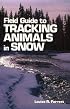 Field Guide to Tracking Animals in Snow