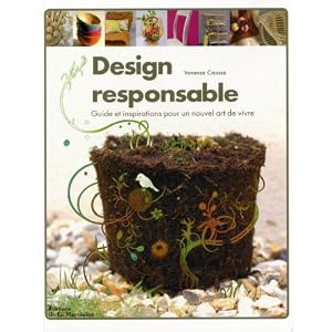 Design responsable : Guide et inspirations pour un nouvel art de vivre