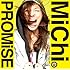 MiChi「PROMiSE」