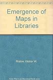 The emergence of maps in libraries