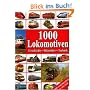 1000 Lokomotiven. Geschichte, Klassiker, Technik