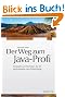 Der Weg zum Java-Profi: Konzepte und Techniken für die professionelle Java-Entwicklung