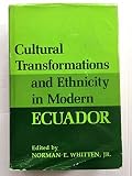 Cultural transformations and ethnicity in modern Ecuador