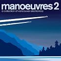 Manoeuvres 2 - A Collection Of Vancouver Electronica