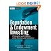 Foundation and Endowment Investing: Philosophies and Strategies of Top Investors and Institutions (Wiley Finance)