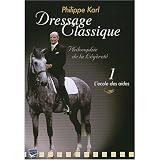 L'art de l'équitation : Philippe Karl volume 1, l'école des aides