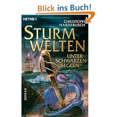 Sturmwelten - Unter schwarzen Segeln: Roman
