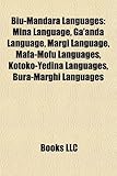 Biu-Mandara Languages: Mina Language, Ga'anda Language, Margi Language, Mafa-Mofu Languages, Kotoko-Yedina Languages, Bura-Marghi Languages-