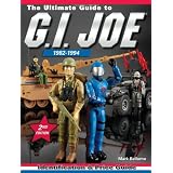 The Ultimate Guide to G.I. Joe 1982-1994: Identification and Price Guide (Ultimate Guide to G.I. Joe 1982-1994: Identification & Price Guide)