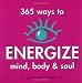 Books : 365 Ways to Energize Mind, Body & Soul