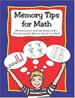 Memory Tips for Math, Memorization and Learning Styles: The Successful Way to Teach K-5 Math