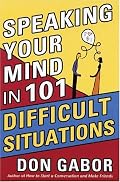 Speaking Your Mind in 101 Difficult Situations