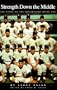 Strength Down the Middle - The Story of the 1959 Chicago White Sox