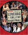Legends of College Basketball : The 100 Greatest Players of All Time