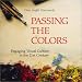 Passing the Colors: Engaging Visual Culture in the 21st Century by Chris Stoffel Overvoorde