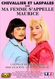 Chevallier et Laspal�s : Ma femme s'appelle Maurice