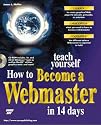 Teach Yourself How to Become a Webmaster in 14 Days (Sams Teach Yourself)