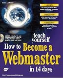 Teach Yourself How to Become a Webmaster in 14 Days (Sams Teach Yourself)