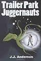 Trailer Park Juggernauts