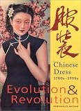 Evolution and Revolution: Chinese Dress, 1700s-1900s