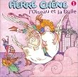 Pierre Ch�ne Vol. 1 : L'Oiseau et la bulle