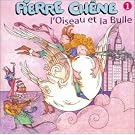 Pierre Ch�ne Vol. 1 : L'Oiseau et la bulle