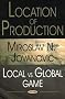Location of Production: Local Vs Global Game