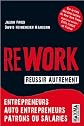 REWORK - Réussir autrement (French Edition)