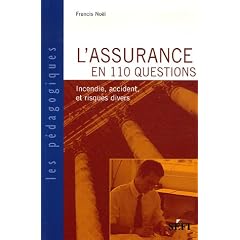 L'assurance en 110 questions : Incendie, Accident et Risques Divers