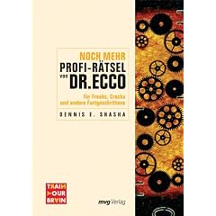 Noch mehr Profi-R�tsel von Dr. Ecco. F�r Freaks, Cracks und andere Fortgeschrittene