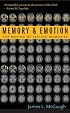 Memory and Emotion: The Making of Lasting Memories (Maps of the Mind)