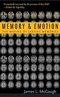 Memory and Emotion: The Making of Lasting Memories (Maps of the Mind)
