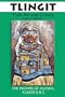 Tlingit: Their Art and Culture
