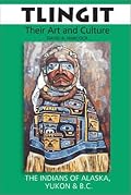 Tlingit: Their Art and Culture