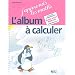 L'album � calculer Maternelle GS
