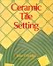Ceramic Tile Setting Ceramic Tile Setting
