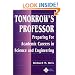 Tomorrow's Professor: Preparing for Careers in Science and Engineering